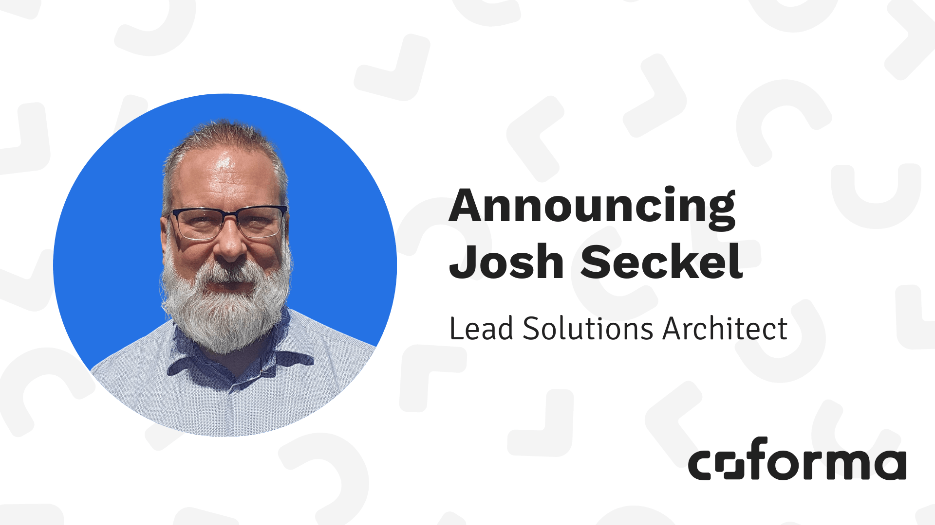 Coforma Welcomes Josh Seckel As Lead Solutions Architect